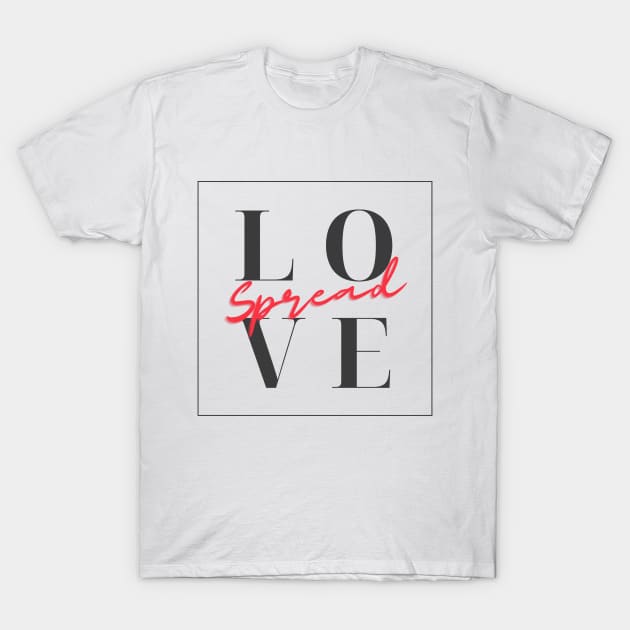 Spread Love! T-Shirt by WanderlustMoonDuo